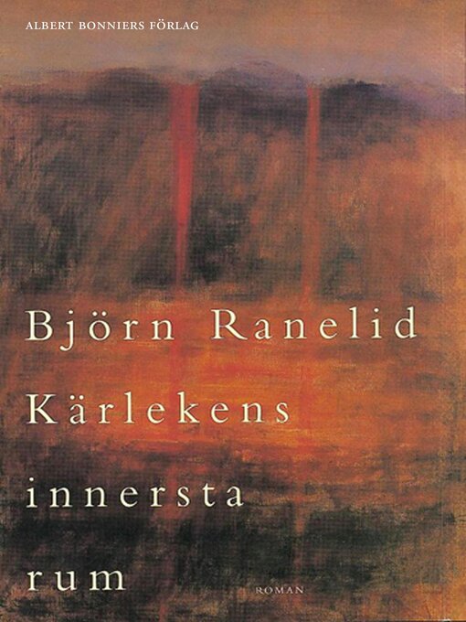 Titeldetaljer för Kärlekens innersta rum av Björn Ranelid - Tillgänglig